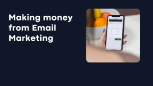 7 simple ideas for making money from Email Marketing