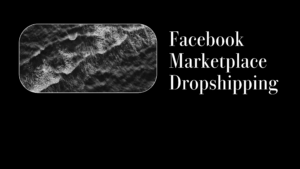 Facebook Marketplace Dropshipping