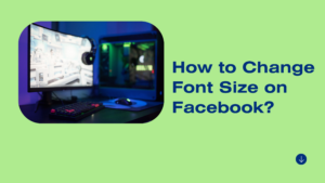 How to Change Font Size on Facebook?