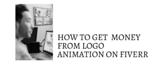 How to get tons of money from a logo animation on Fiverr
