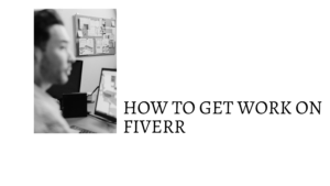 How to get work on Fiverr