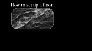 How to set up a floor