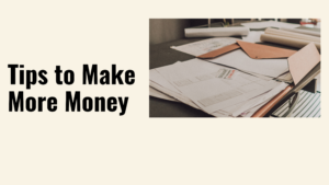 Tips to Make More Money