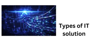 Types of IT solution