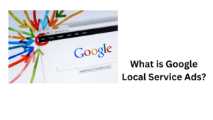 What is Google Local Service Ads?