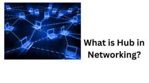 What is Hub in Networking?