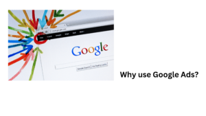 Why use Google Ads?