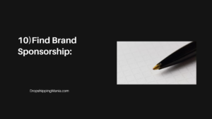 10)Find Brand Sponsorship
