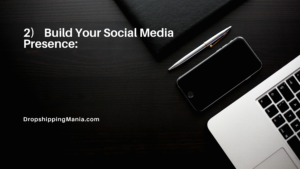 2) Build Your Social Media Presence