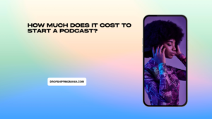 How Much Does It Cost to Start a Podcast