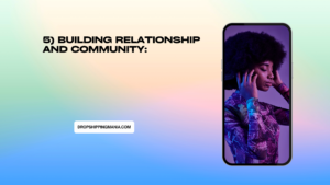 5) Building Relationship and Community