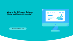 What is the Difference Between Digital and Physical Products