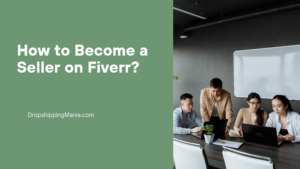 How to Become a Seller on Fiverr