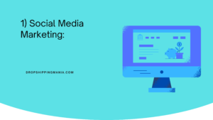 1) Social Media Marketing