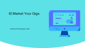 6) Market Your Gigs