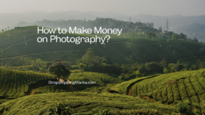 How to Make Money on Photography