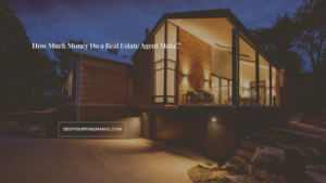 How Much Money Do a Real Estate Agent Make