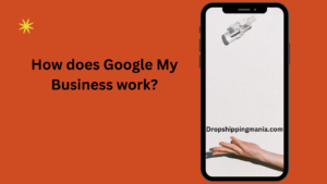 How does Google My Business work?