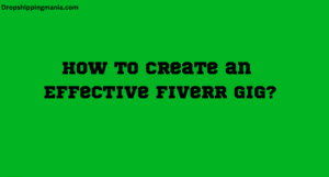How to create an Effective Fiverr Gig