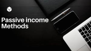 Passive income Methods