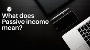 What does Passive income mean?