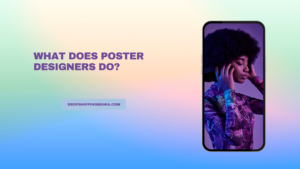 What Does Poster Designers Do