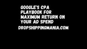 Google's CPA Playbook for Maximum Return on Your Ad Spend