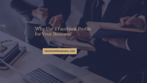 Why Use a Facebook Profile for Your Business?