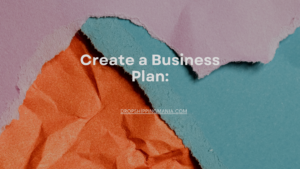 Create a Business Plan: