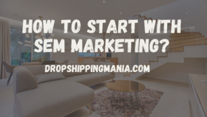 How to start with SEM marketing?