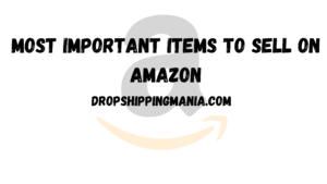 Most important items to sell on Amazon