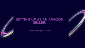 Setting up as an Amazon Seller: