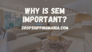 Why is SEM important?