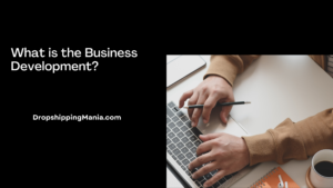 What is the Business Development?