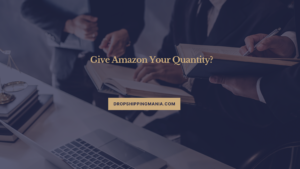 Give Amazon Your Quantity?