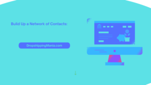 6)Build Up a Network of Contacts:
